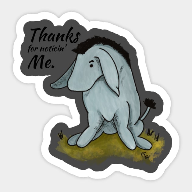 Thanks for noticin' Me - Eeyore Sticker by Alt World Studios